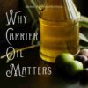 Why Carrier Oil Matters